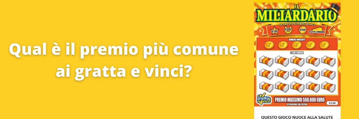 Qual è il Premio più Comune ai Gratta e Vinci?